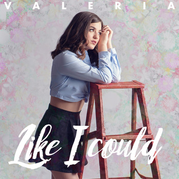 Valeria - Like I Could
