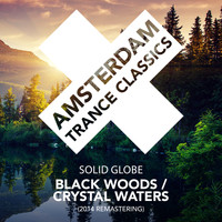 Solid Globe - Black Woods / Crystal Waters (2014 Remastering)