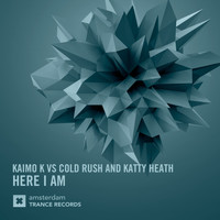 Kaimo K, Cold Rush and Katty Heath - Here I Am