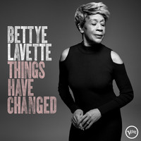 Bettye Lavette - Things Have Changed (Explicit)