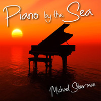 Michael Silverman - Piano by the Sea