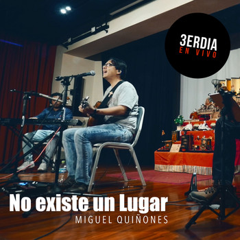 Miguel Quiñones - No Existe Un Lugar - 3erdia en Vivo