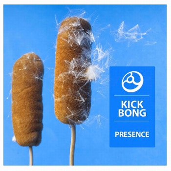 Kick Bong - Presence