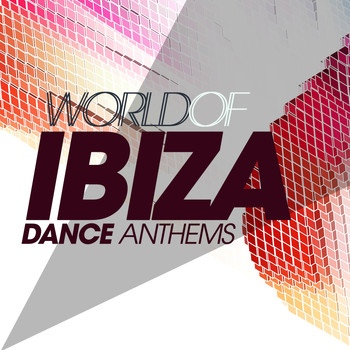 Various Artists - World of Ibiza Dance Anthems