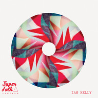 Ian Kelly - SuperFolk (Remixes)