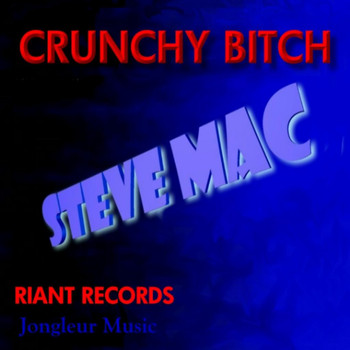 Steve Mac - Crunchy Bitch (Explicit)