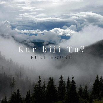 Full House - Kur biji Tu?