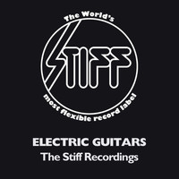 Electric Guitars - The Stiff Recordings