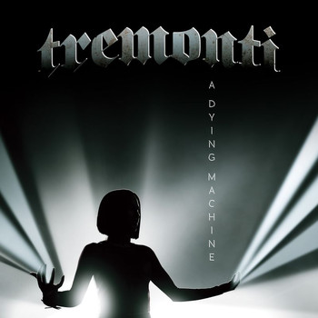 Tremonti - A Dying Machine