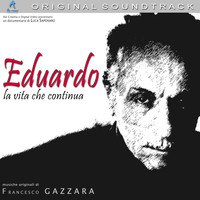 Francesco Gazzara - Eduardo: la vita che continua (Colonna sonora originale del film)