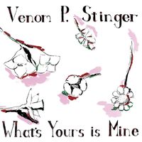 Venom P. Stinger - What's Yours Is Mine