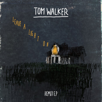 Tom Walker - Leave a Light On (Remixes)