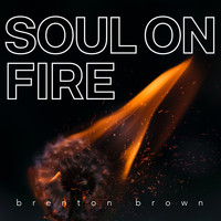 Brenton Brown - Soul on Fire