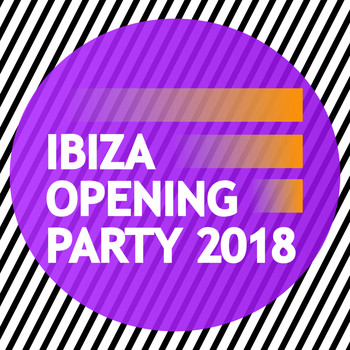 Various Artists - Ibiza Opening Party 2018
