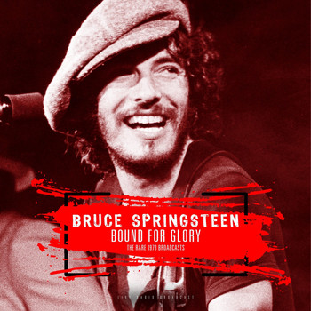 Bruce Springsteen - Bound For Glory 1973 (Live)