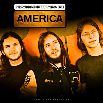America - Sigma Sound Studios 1972 (Live)