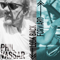 Phil Vassar - Look Back Forward