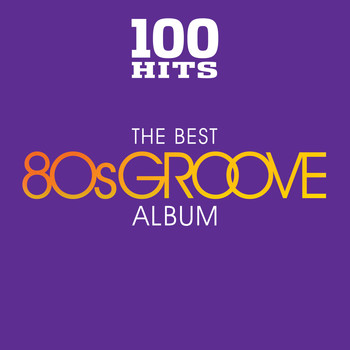 Various Artists - 100 Hits: The Best 80s Groove Album
