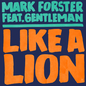 Mark Forster feat. Gentleman - Like a Lion