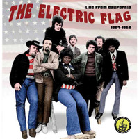 The Electric Flag - Live from California 1967-1968