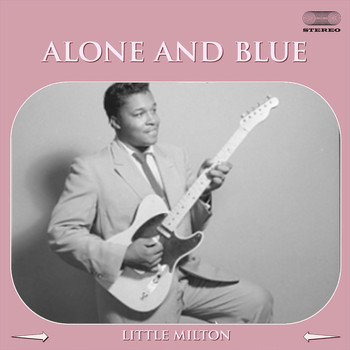 Little Milton - Alone and Blue