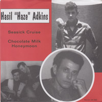 Hasil Adkins - Seasick Cruise / Chocolate Milk Honeymoon
