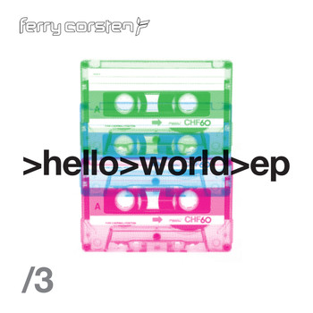 Ferry Corsten - Hello World EP 3