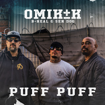Omik K - Puff Puff (feat. B-Real & Sen Dog) (Explicit)