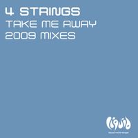 4 Strings - Take Me Away (2009 Mixes)