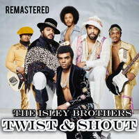 The Isley Brothers - Twist and Shout (Remastered)