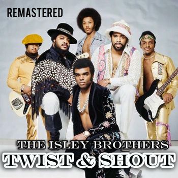 The Isley Brothers - Twist and Shout (Remastered)