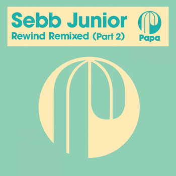 Sebb Junior - Rewind Remixed, Pt. 2
