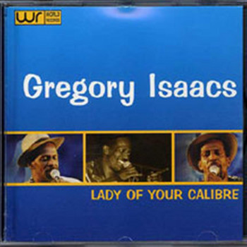 Gregory Isaacs - Lady of Your Calibre