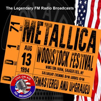Metallica - Legendary FM Broadcasts - Woodstock Festival , NY 13th August 1994 (Explicit)