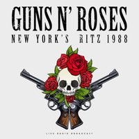 Guns N' Roses - New York's Ritz 1988 (Live)