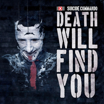Suicide Commando - Death Will Find You (Explicit)