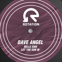 Dave Angel - Belle Ame / Let The Sun In