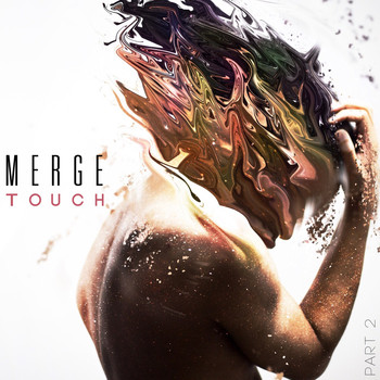 Merge - Touch, Pt. 2