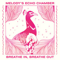 Melody's Echo Chamber - Breathe in, Breathe Out