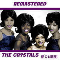 The Crystals - He's a Rebel (Remastered)