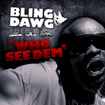 Bling Dawg - Who See Dem (Explicit)