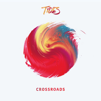 Tides - Crossroads (Explicit)