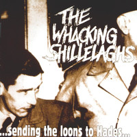 The Whacking Shillelaghs - Sending the Loons to Hades