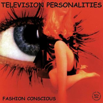 Television Personalities - Fashion Conscious (The Little Teddy Years)