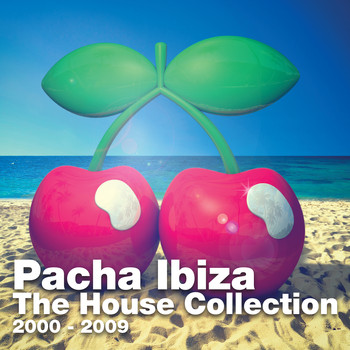Various Artists - Pacha Ibiza - The House Collection (2000-2009) (Explicit)