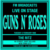 Guns N' Roses - Live On Stage FM Broadcasts - The Ritz NYC 2nd February 1988