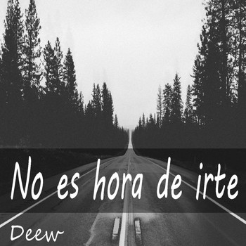Deew - No es hora de irte (Explicit)