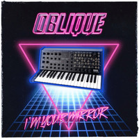 Oblique - I'm Your Mirror
