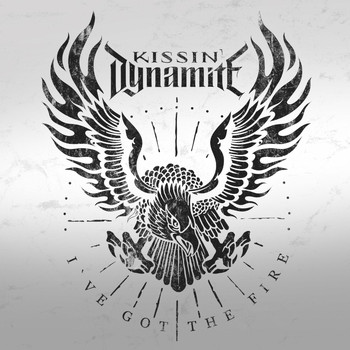 Kissin' Dynamite - I've Got the Fire