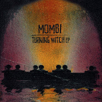 Mombi - Turning Witch EP